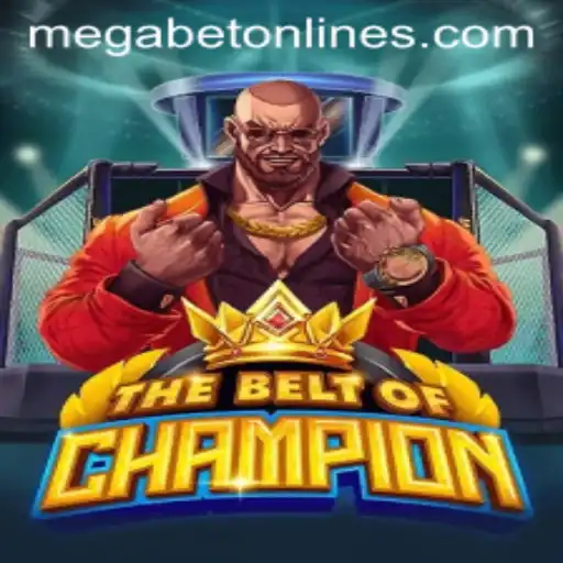 The Art of Victory in 'TheBeltOfChampion' with MegaBet